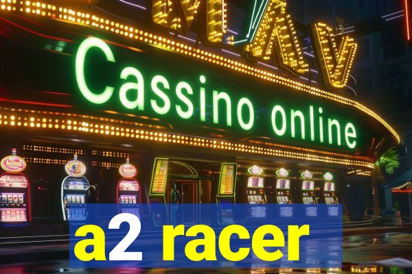 a2 racer - riscando o asfalto assistir